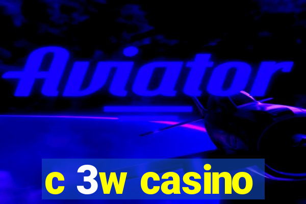 c 3w casino